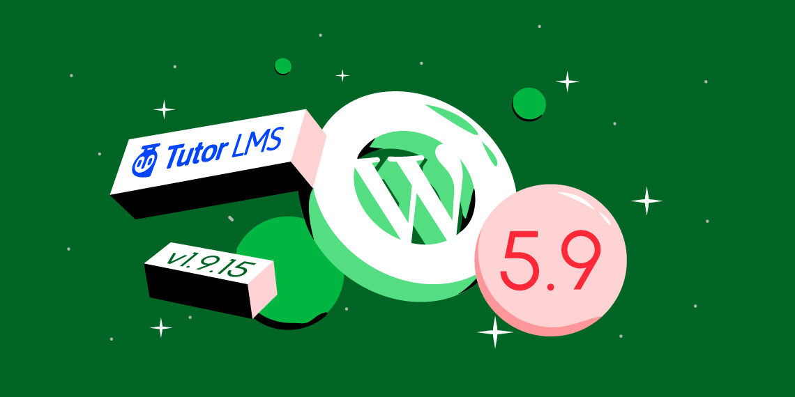 announcing WordPress 5.9 compatibility for Tutor LMS