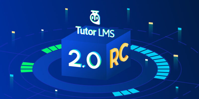 Tutor LMS 2.0 RC: Getting ready for the final release