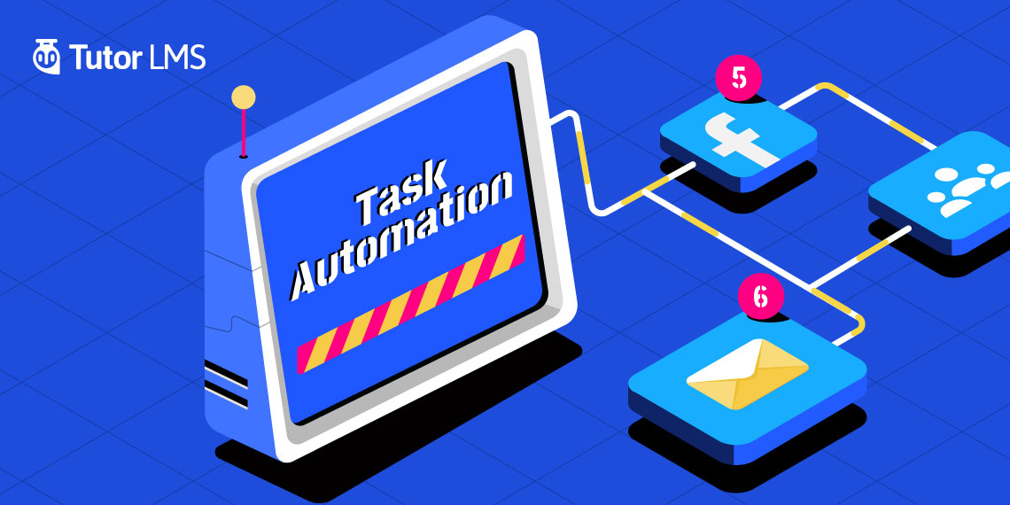Tutor LMS Tasks You Can Automate and How To Go About It